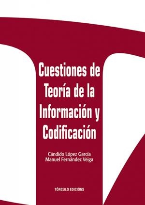 CUESTIONES DE TEORÍA DE INFORMACIÓN Y CODIFICACIÓN | 9788484082514 | LÓPEZ GARCÍA