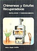 CHIMENEAS Y ESTUFAS RECUPERADORAS. INSTALACIÓN Y FUNCIONAMIENTO | 9788486505035 | SCHIFFER