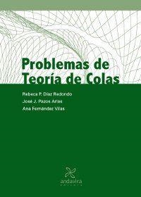 PROBLEMAS DE TEORIA DE COLAS | 9788484085607 | DÍAZ REDONDO, REBECA P./PAZOS ARIAS, JOSÉ J./FERNÁNDEZ VILAS, ANA