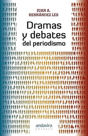 DRAMAS Y DEBATES DEL PERIODISMO | 9788484085867 | HERNÁNDEZ LES, JUAN A.