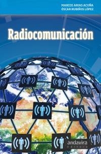 RADIOCOMUNICACIÓN | 9788484086031 | ARIAS ACUÑA, MARCOS/RUBIÑOS LÓPEZ, ÓSCAR