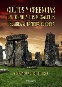 CULTOS Y CREENCIAS TORNO MEGALITOS AREA ATLÁNTICA EUROPEA | 9788484086611 | ALONSO ROMERO, FERNANDO