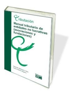 MANUAL TRIBUTARIO DE ENTIDADES NO LUCRATIVAS (ASOCIACIONES Y FUNDACIONES) | 9788445419861 | BLÁZQUEZ LIDOY, ALEJANDRO / MARTÍN DÉGANO, ISIDORO