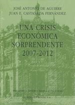 CRISIS ECONOMICA SORPRENDENTE 2007-2012, UNA | 9788488203106 | DE AGUIRRE, JOSE ANTONIO