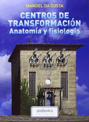 CENTROS DE TRANSFORMACION ANATOMÍA Y FISIOLOGÍA | 9788484087595 | DA COSTA, MANOEL