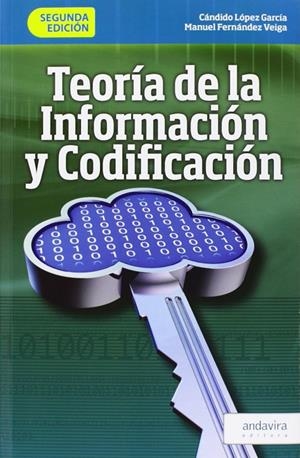 TEORÍA DE LA INFORMACIÓN Y CODIFICACIÓN | 9788484087328 | LOPEZ GARCIA, CANDIDO