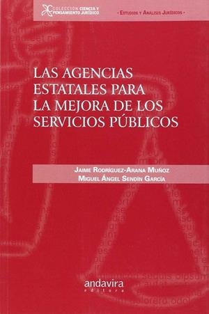 AGENCIAS ESTATALES PARA LA MEJORA DE LOS SERVICIOS PÚBLICOS | 9788484087571 | RODRÍGUEZ-ARANA, JAIME/SENDÍN GARCÍA, MIGUEL ANGEL