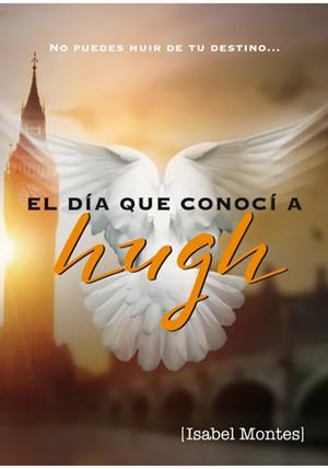 DIA QUE CONOCI A HUGH, EL | 9788494378522 | MONTES RAMÍREZ, ISABEL