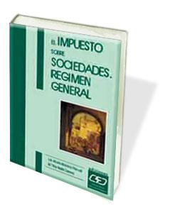 IMPUESTO SOBRE SOCIEDADES. RÉGIMEN GENERAL | 9788445409145 | MALVÁREZ PASCUAL, LUIS ALBERTO / MARTÍN ZAMORA, MARÍA PILAR
