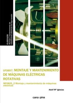 UF0897 MONTAJE Y MANTENIMIENTO DE MÁQUINAS ELÉCTRICAS ROTATIVAS | 9788416338061 | IGLESIAS ESTRADÉ, ADOLF MARIA