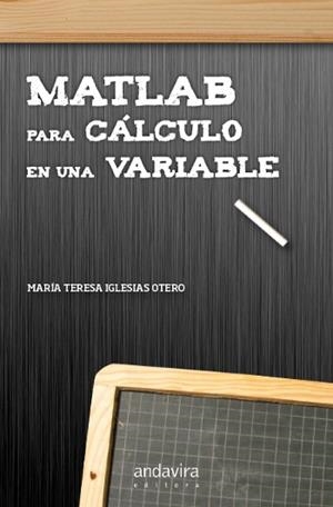 MATLAB PARA CÁLCULO EN UNA VARIABLE | 9788484086178 | IGLESIAS OTERO, MARÍA TERESA