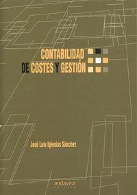 CONTABILIDAD DE COSTES Y GESTIÓN | 9788484084006 | IGLESIAS SÁNCHEZ, JOSE LUIS