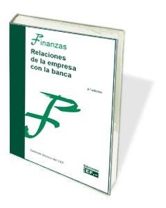 RELACIONES DE LA EMPRESA CON LA BANCA | 9788445430347 | GABINETE TÉCNICO DEL CEF, GABINETE TÉCNICO DEL CEF