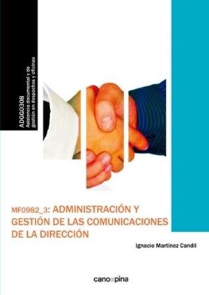 MF0982 ADMINISTRACIÓN Y GESTIÓN DE LAS COMUNICACIONES DE LA DIRECCIÓN | 9788416338153 | MARTÍNEZ CANDIL, IGNACIO