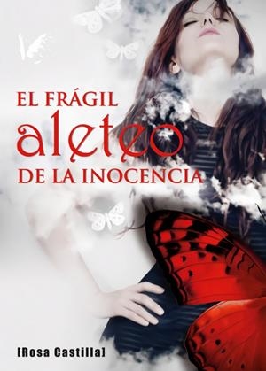 FRÁGIL ALETEO DE LA INOCENCIA, EL | 9788494518256 | CASTILLA DIÁZ-MAROTO, ROSA