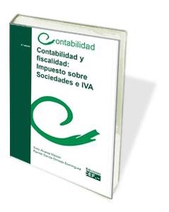 CONTABILIDAD Y FISCALIDAD: IMPUESTO SOBRE SOCIEDADES E IVA | 9788445432631 | ÁLVAREZ MELCÓN, SIXTO / GARCÍA-OLMEDO DOMÍNGUEZ, RAMÓN