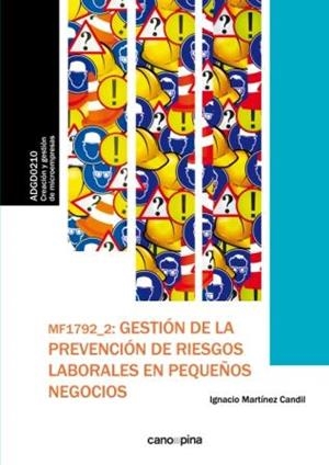 MF1792 GESTIÓN DE LA PREVENCIÓN DE RIESGOS LABORALES EN PEQUEÑOS NEGOCIOS | 9788416338627 | MARTÍNEZ CANDIL, IGNACIO