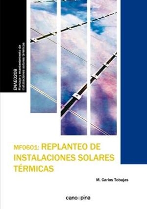 MF0601 REPLANTEO DE INSTALACIONES SOLARES TÉRMICAS | 9788416338719 | TOBAJAS VÁZQUEZ, M. CARLOS
