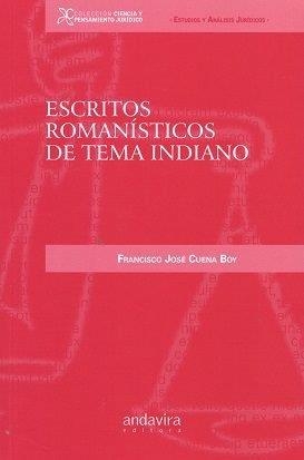 ESCRITOS ROMANÍSTICOS DE TEMA INDIANO | 9788484089384 | CUENA BOY, FRANCISCO JOSÉ