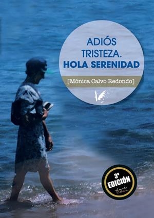 ADIÓS TRISTEZA. HOLA SERENIDAD | 9788494678226 | CALVO REDONDO, MÓNICA