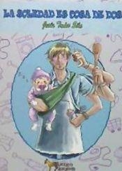 SOLEDAD ES COSA DE DOS, LA | 9788494687907 | FERNANDEZ RODRIGUEZ, JESUS