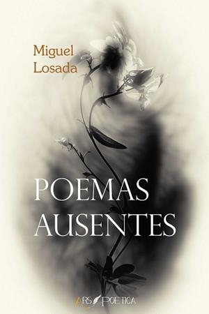 POEMAS AUSENTES | 9788494678660 | LOSADA, MIGUEL