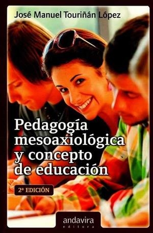 PEDAGOGÍA MESOAXIOLÓGICA Y CONCEPTO DE EDUCACIÓN | 9788484089315 | TOURIÑÁN LÓPEZ, JOSÉ MANUEL