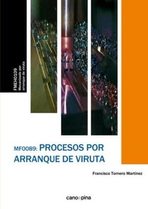MF0089 PROCESOS POR ARRANQUE DE VIRUTA | 9788416338894 | TORNERO MARTÍNEZ, FRANCISCO