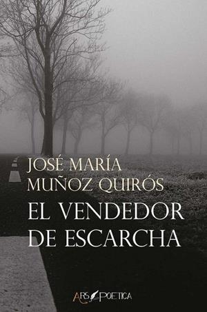 VENDEDOR DE ESCARCHA, EL | 9788494676888 | MARÍA MUÑOZ QUIRÓS, JOSÉ