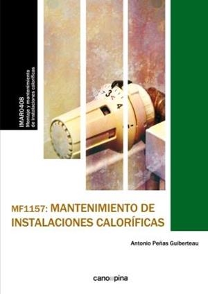 MF1157 MANTENIMIENTO DE INSTALACIONES CALORÍFICAS | 9788416338825 | PEÑAS GUIBERTEAU, ANTONIO