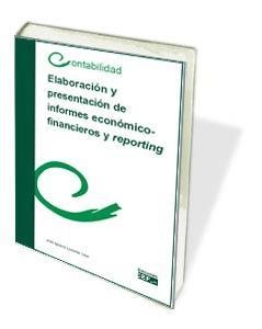 ELABORACIÓN Y PRESENTACIÓN DE INFORMES ECONÓMICO-FINANCIEROS Y REPORTING | 9788445434833 | LLORENTE OLIER, JOSÉ IGNACIO