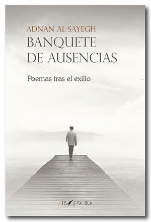 BANQUETE DE AUSENCIAS | 9788494733093 | AL-SAYEGH, ADNAN