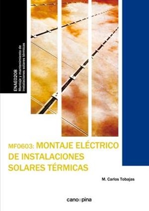 MF0603 MONTAJE ELÉCTRICO DE INSTALACIONES SOLARES TÉRMICAS | 9788417119089 | TOBAJAS VÁZQUEZ, M. CARLOS