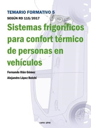 SISTEMAS FRIGORÍFICOS PARA CONFORT TÉRMICO DE PERSONAS EN VEHÍCULOS. | 9788417119072 | ILLÁN GÓMEZ, FERNANDO / LÓPEZ BELCHÍ, ALEJANDRO