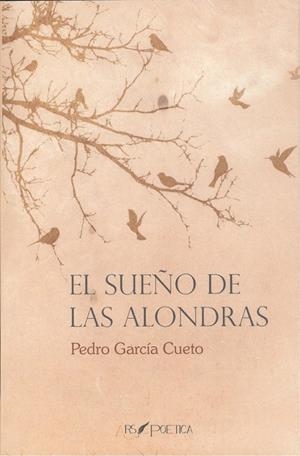 SUEÑO DE LAS ALONDRAS, EL | 9788494859311 | GARCÍA CUETO, PEDRO