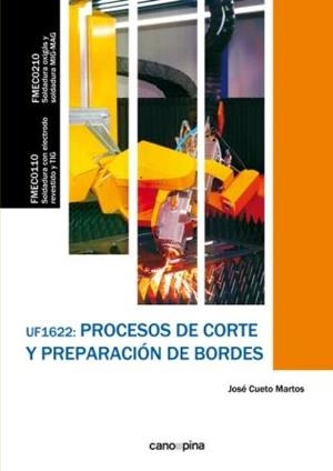 UF1622 PROCESOS DE CORTE Y PREPARACIÓN DE BORDES | 9788417119508 | CUETO MARTOS, JOSÉ
