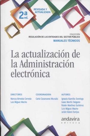 ACTUALIZACIÓN DE LA ADMINISTRACIÓN ELECTRÓNICA, LA | 9788484088561 | MARTÍN DELGADO, ISAAC/ALAMILLO DOMINGO, IGNACIO/MARTÍNEZ GUTIÉRREZ, RUBÉN/MÍGUEZ MACHO, LUIS/VALERO 