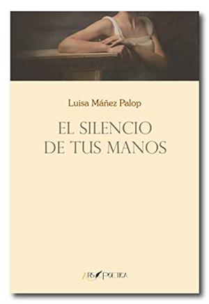 SILENCIO DE TUS MANOS, EL | 9788494912474 | MÁÑEZ PALOP, LUISA