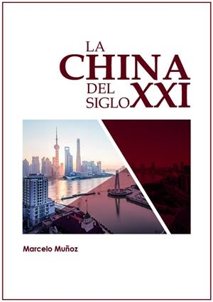 CHINA DEL SIGLO XXI, LA | 9788445437780 | MUÑOZ, MARCELO