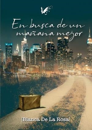 EN BUSCA DE UN MAÑANA MEJOR | 9788412061727 | DE LA ROSA, BLANCA