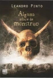ALGUNA CLASE DE MONSTRUO | 9788494993961 | PINTO, LEANDRO