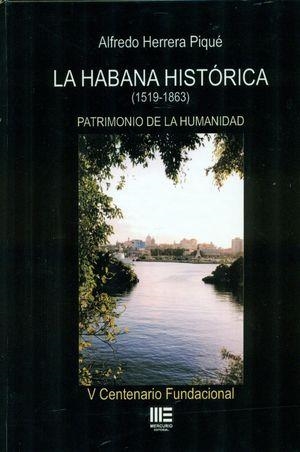 LA HABANA HISTORICA, 1519 1863 | 9788494993985 | HERRERA PIQUE, ALFREDO