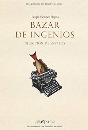 BAZAR DE INGENIOS | 9788417691745 | BENÍTEZ REYES, FELIPE