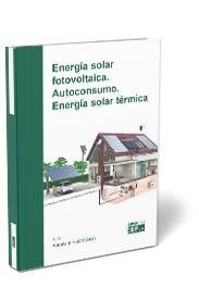 ENERGÍA SOLAR FOTOVOLTAICA. AUTOCONSUMO. ENERGÍA SOLAR TÉRMICA | 9788445439340 | RUIZ GÓMEZ, ABRAHAM