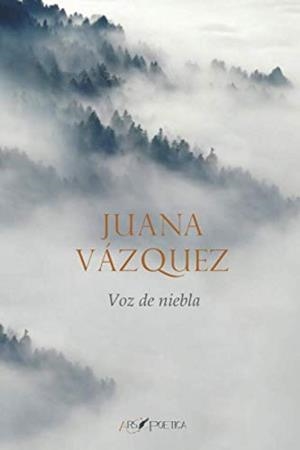 VOZ DE NIEBLA | 9788417691905 | VÁZQUEZ MARÍN, JUANA