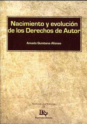 NACIMIENTO Y EVOLUCION DE LOS DERECHOS DE AUTOR | 9788494993978 | QUINTANA AFONSO, AMADO