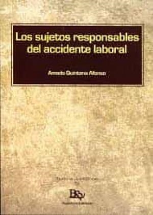 SUJETOS RESPONSABLES DEL ACCIDENTE LABORAL, LOS | 9788417890780 | QUINTANA AFONSO, AMADO