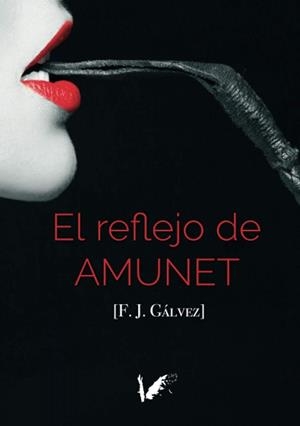 REFLEJO DE AMUNET, EL | 9788412240153 | GÁLVEZ, F. J.