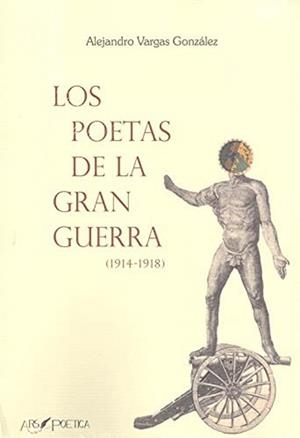 POETAS DE LA GRAN GUERRA, LOS | 9788418536175 | VARGAS GONZÁLEZ, ALEJANDRO