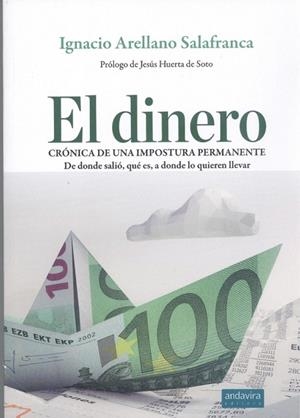 DINERO. CRONICA DE UNA IMPOSTURA PERMANENTE | 9788412426953 | ARELLANO SALAFRANCA, IGNACIO